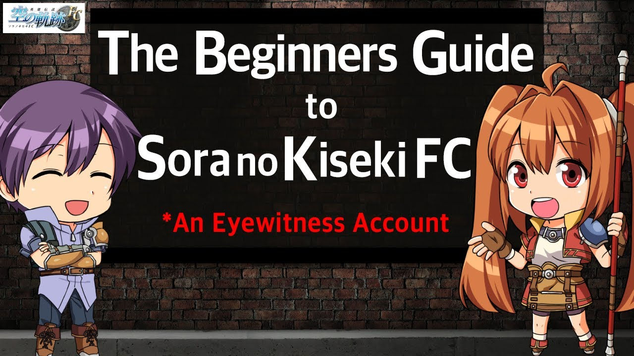 Beginners Guide to Sora no Kiseki Video Series
