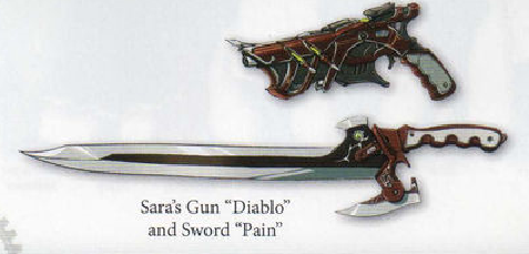 Sara's gun 'Diablo' and Sword 'Pain'